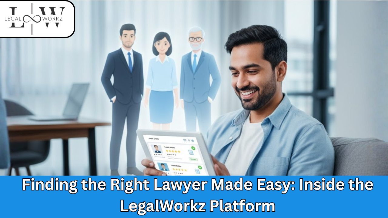 Finding the Right Lawyer Made Easy: Inside the LegalWorkz Platform